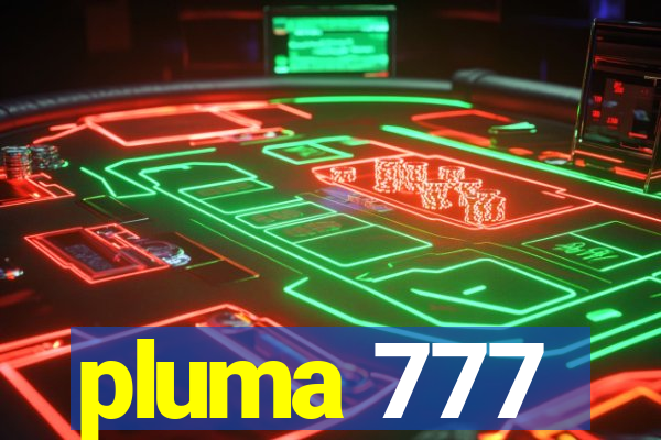 pluma 777